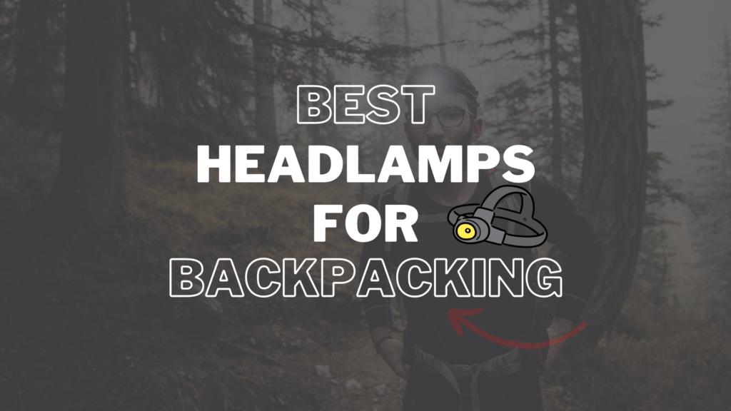 Best Headlamps for Backpacking